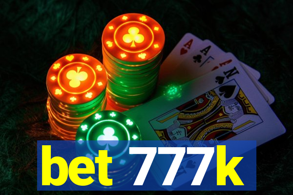 bet 777k